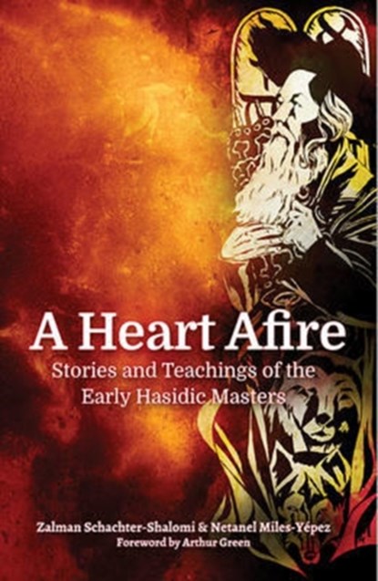 A Heart Afire, SCHACTER-SHALOMI,  Zalman ; Miles-Yepez, Netanel - Paperback - 9781939681614