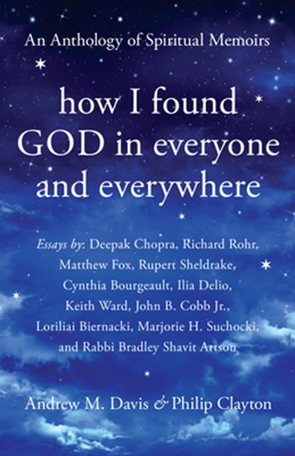 How I Found God in Everyone and Everywhere, Andrew M Davis ; Philip Clayton - Paperback - 9781939681881