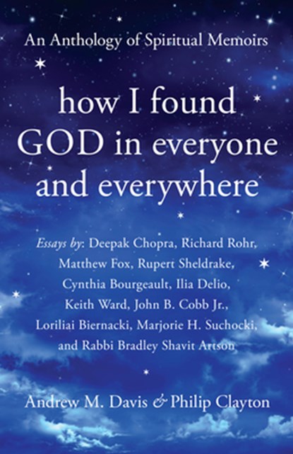 How I Found God in Everyone and Everywhere, Andrew M. Davis ; Philip Clayton - Paperback - 9781939681881