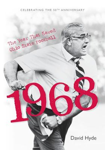 1968: The Year That Saved Ohio State Football (Softcover), David Hyde - Paperback - 9781939710895