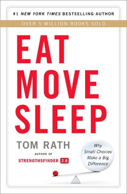Eat Move Sleep, Tom Rath - Gebonden - 9781939714008