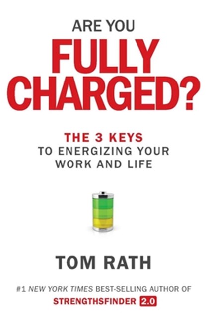 Are You Fully Charged?, Tom Rath - Gebonden - 9781939714039