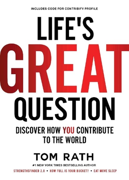 Life's Great Question, Tom Rath - Gebonden - 9781939714176