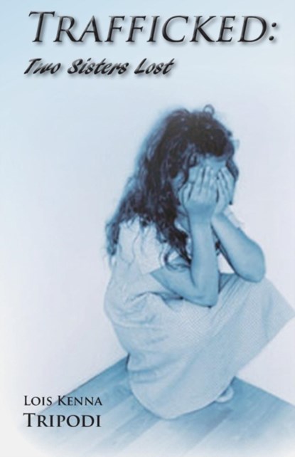 Trafficked, Lois Kenna Tripodi - Paperback - 9781939739223