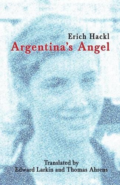 Argentina's Angel, HACKL,  Erich - Paperback - 9781939739230
