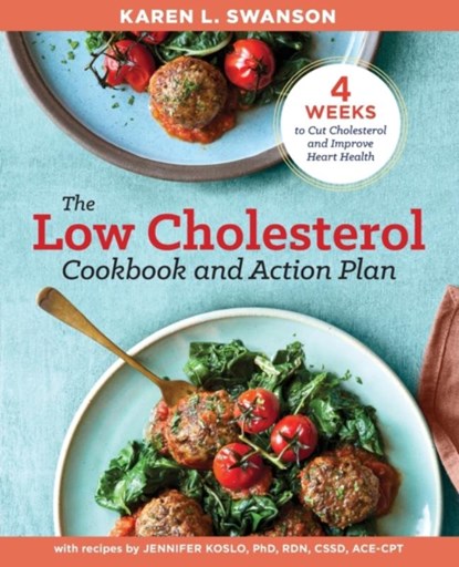 The Low Cholesterol Cookbook and Action Plan, Karen Swanson ; Jennifer Koslo - Paperback - 9781939754646