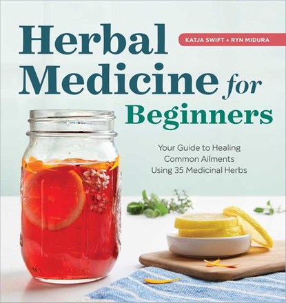 Herbal Medicine for Beginners, Katja Swift ; Ryn Midura - Paperback - 9781939754936