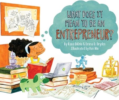 What Does It Mean to Be an Entrepreneur?, Emma D. Dryden ; Rana DiOrio - Gebonden - 9781939775122