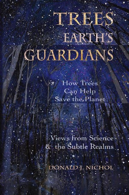 Trees, Earth's Guardians, Donald J Nichol - Paperback - 9781939790286