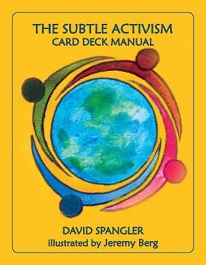 The Subtle Activism Card Deck Manual, SPANGLER,  David - Paperback - 9781939790347