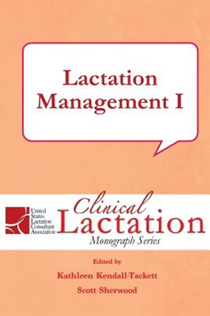 Lactation Management I, Kathleen Kendall-Tackett - Paperback - 9781939807373