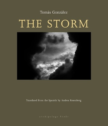 The Storm, GONZALEZ,  Tomas - Paperback - 9781939810021