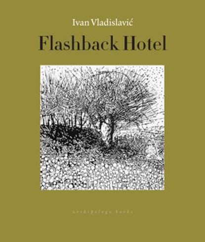 Flashback Hotel, Ivan Vladislavic - Ebook - 9781939810120