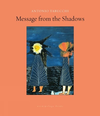 Message from the Shadows, Antonio Tabucchi - Paperback - 9781939810151