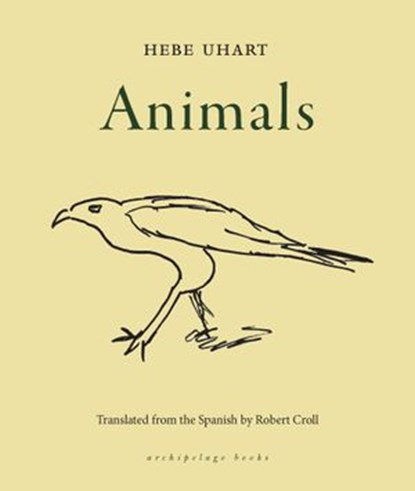 Animals, HEBE UHART - Ebook - 9781939810939