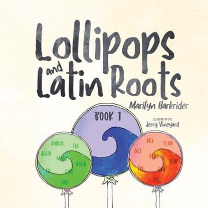 Lollipops and Latin Roots, Marilyn Harkrider - Paperback - 9781939815453