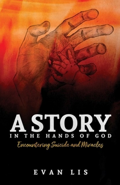 A Story in the Hands of God, Evan Lis - Paperback - 9781939815651