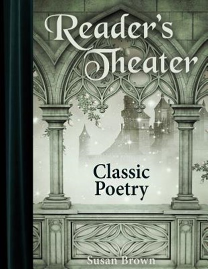 Reader's Theater: Classic Poetry, Susan Brown - Paperback - 9781939869081