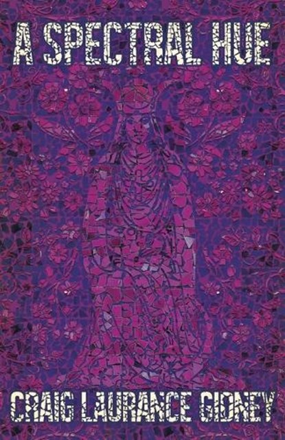 A Spectral Hue, Craig Laurance Gidney - Paperback - 9781939905505