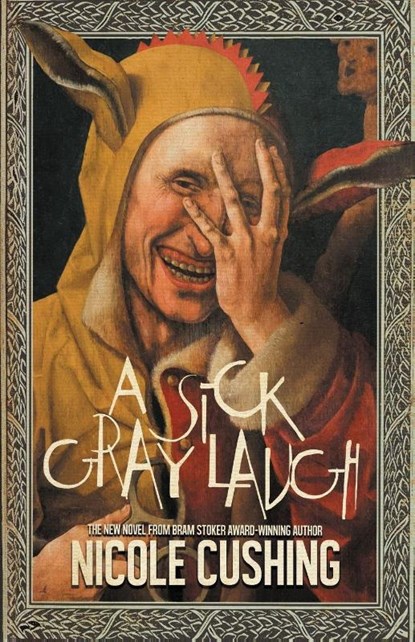 A Sick Gray Laugh, Nicole Cushing - Paperback - 9781939905529