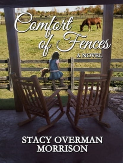 Comfort of Fences, Stacy Overman Morrison - Ebook - 9781939927552