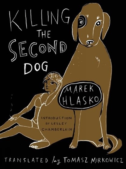 Killing the Second Dog, Marek Hlasko - Paperback - 9781939931115