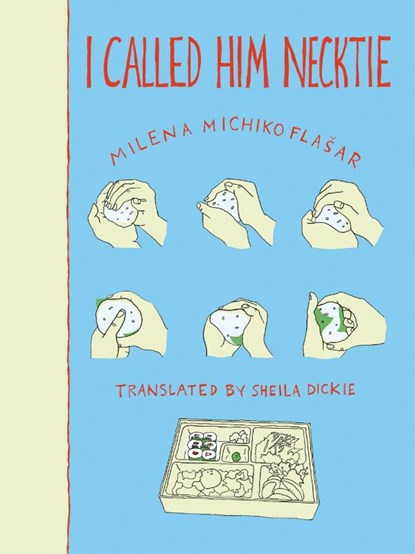 I CALLED HIM NECKTIE, Milena Michiko Flasar - Paperback - 9781939931146