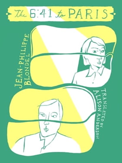 The 6:41 to Paris, Jean-Philippe Blondel - Ebook - 9781939931313