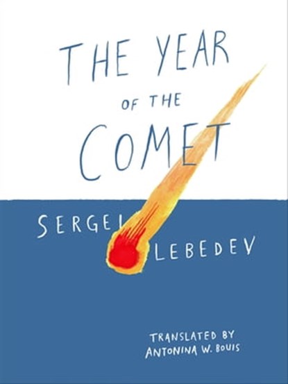 The Year of the Comet, Sergei Lebedev - Ebook - 9781939931429