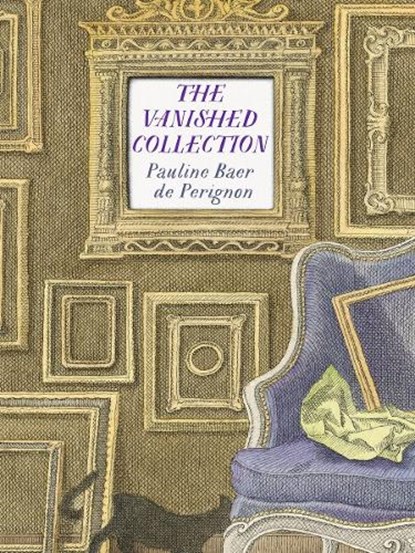The Vanished Collection, Pauline Baer de Perignon - Paperback - 9781939931986