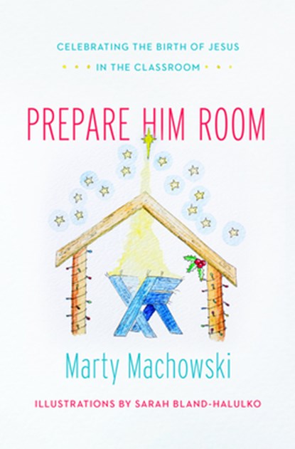 Prepare Him Room, Marty Machowski - Gebonden - 9781939946539