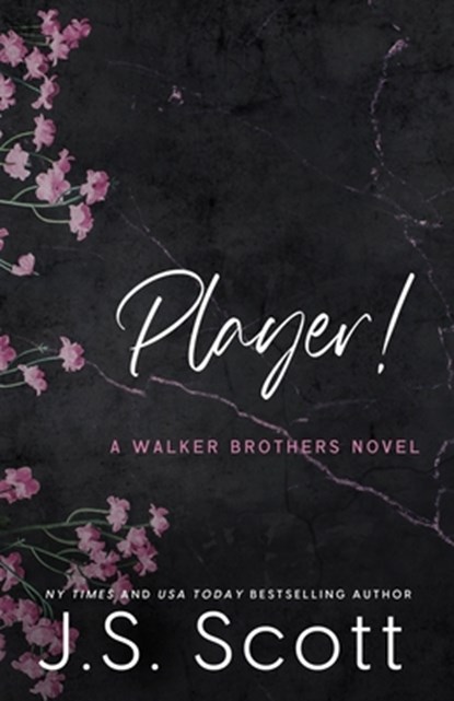 Player!: A Walker Brothers Novel, J. S. Scott - Paperback - 9781939962928