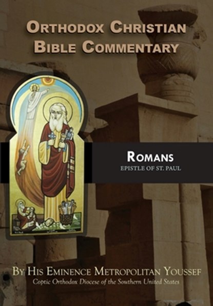 Orthodox Christian Bible Commentary: Romans, Metropolitan Youssef - Paperback - 9781939972002