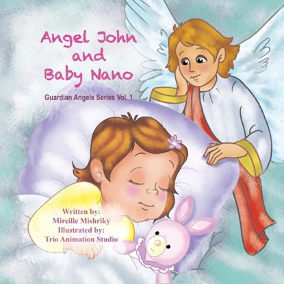 Angel John and Baby Nano, Mireille Mishriky - Paperback - 9781939972361