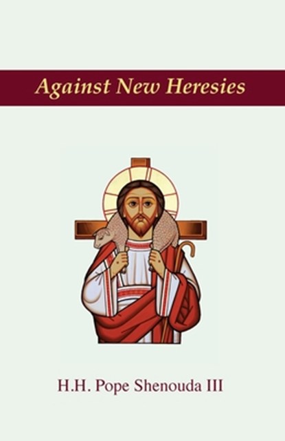 Against New Heresies, Pope Shenouda - Paperback - 9781939972989