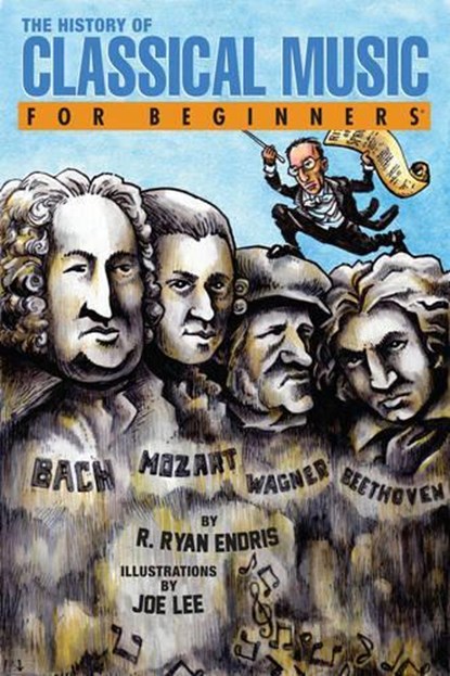 History of Classical Music for Beginners, R. Ryan (R. Ryan Endris) Endris - Paperback - 9781939994264
