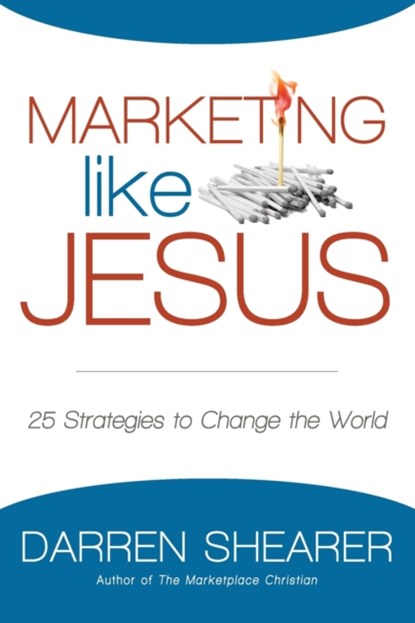 Marketing Like Jesus, Darren Shearer - Paperback - 9781940024134