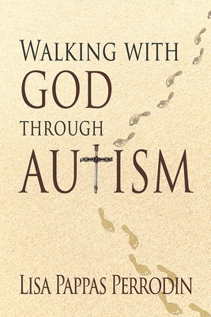 Walking with God through Autism, Lisa Pappas Perrodin - Paperback - 9781940024790