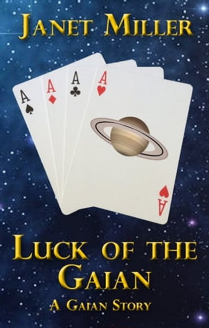 Luck of the Gaian, Janet Miller - Ebook - 9781940070124