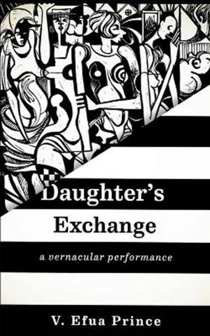 Daughter's Exchange, PRINCE,  V Efua - Paperback - 9781940122410