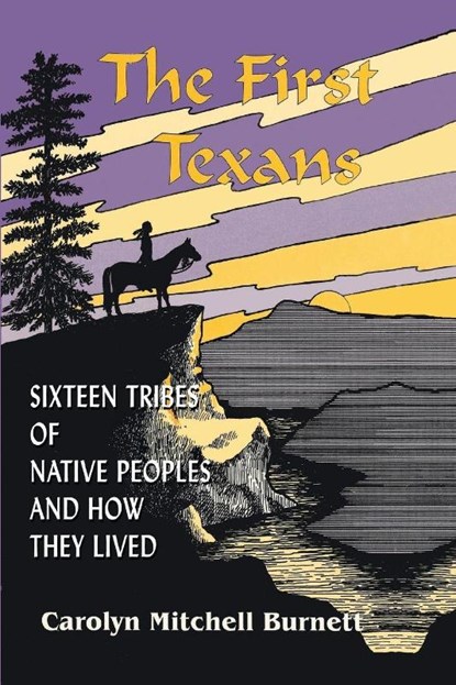 The First Texans, Carolyn Burnett Burnett - Paperback - 9781940130088
