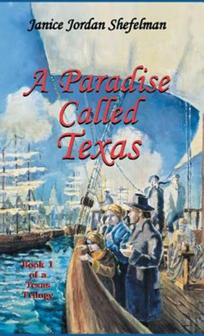 A Paradise Called Texas, Janice Jordan Shefelman - Gebonden - 9781940130651
