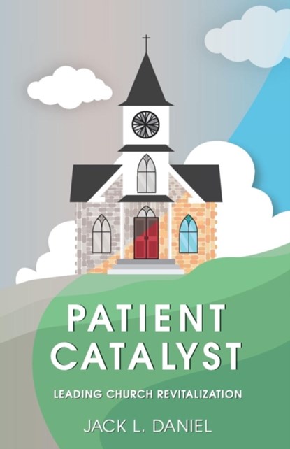 Patient Catalyst, Jack Daniel - Paperback - 9781940151038