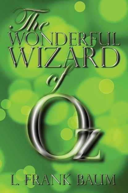 The Wonderful Wizard of Oz, L Frank Baum - Paperback - 9781940177090