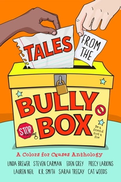 Tales from the Bully Box, Cat Woods ; Linda Brewer ; Steven Carman ; Eden Grey ; Precy Larkins ; Lauren Neil ; K.R. Smith ; Sarah Tregay - Ebook - 9781940180083