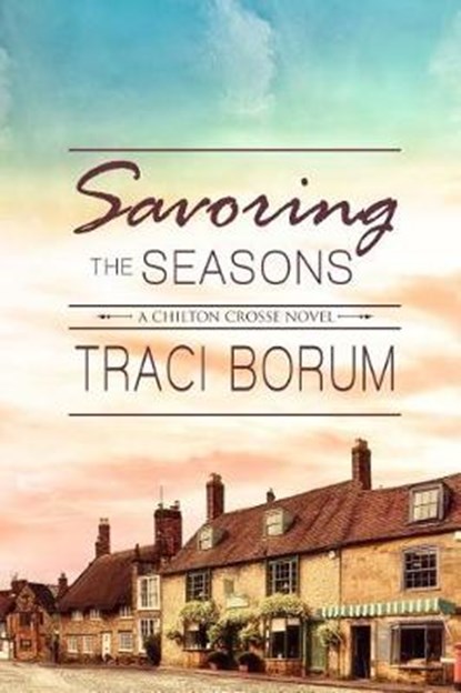 Savoring the Seasons, Traci Borum - Paperback - 9781940215914
