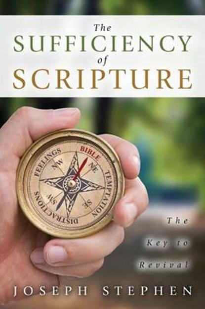 The Sufficiency of Scripture, STEPHEN,  Joseph - Paperback - 9781940243320