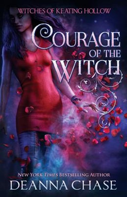 Courage of the Witch, Deanna Chase - Paperback - 9781940299778