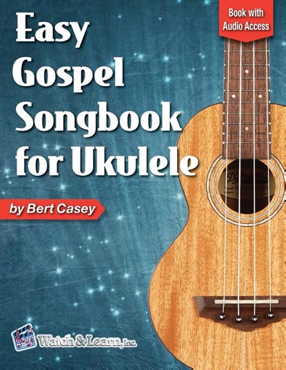 Easy Gospel Songbook for Ukulele Book with Online Audio Access, Bert Casey - Paperback - 9781940301570