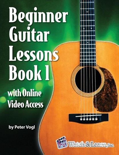 Beginner Guitar Lessons Book 1 with Online Video Access, Peter Vogl - Paperback - 9781940301693